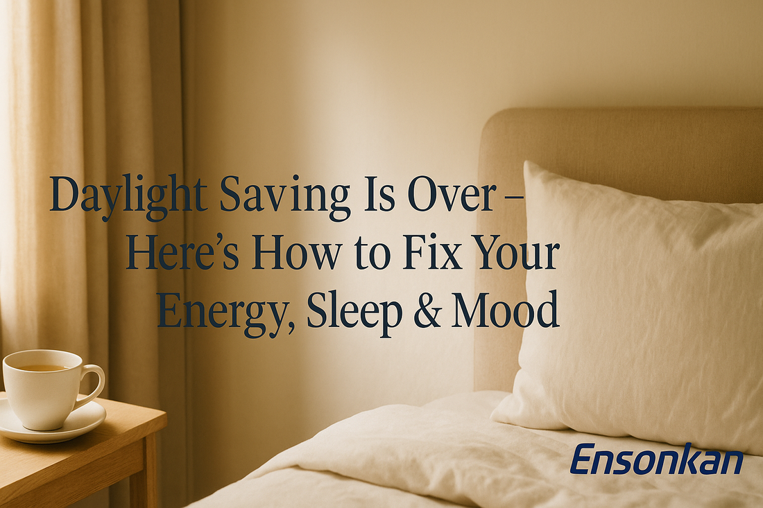 Daylight Saving Is Over — Here’s How to Fix Your Energy, Sleep & Mood